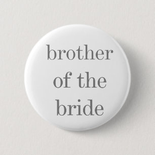 Grey Text Brother of the Bride Button