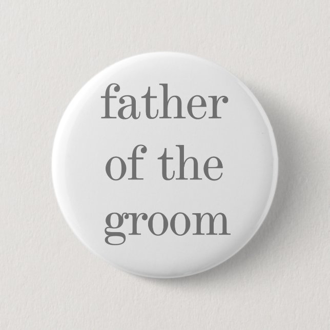 Grey Text Father of Groom 6 Cm Round Badge (Front)
