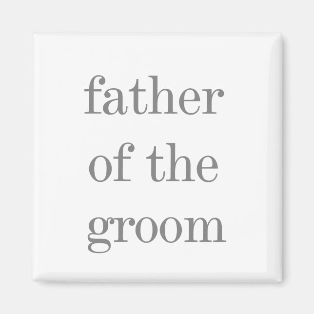 Grey Text Father of Groom Magnet (Front)