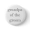 Grey Text Grandpa of Groom