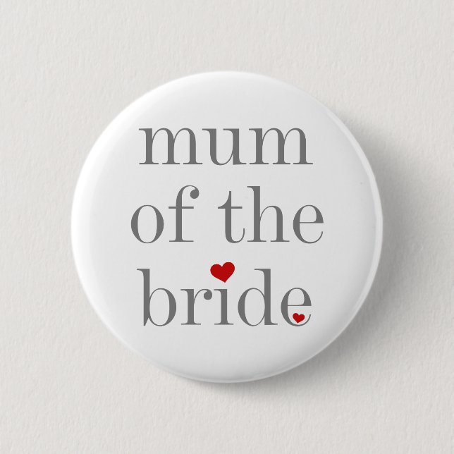 Grey Text Mum of the Bride Button (Front)