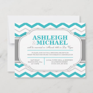 Grey & Turquoise Chevron Wedding Reception ONLY Invitation