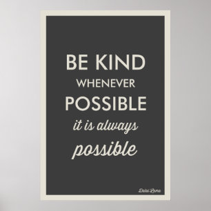 GREY   VINTAGE BE KIND WHENEVER POSSIBLE POSTER