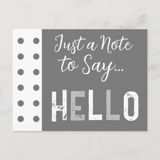 Grey white just a note to say hello postcard (Front)