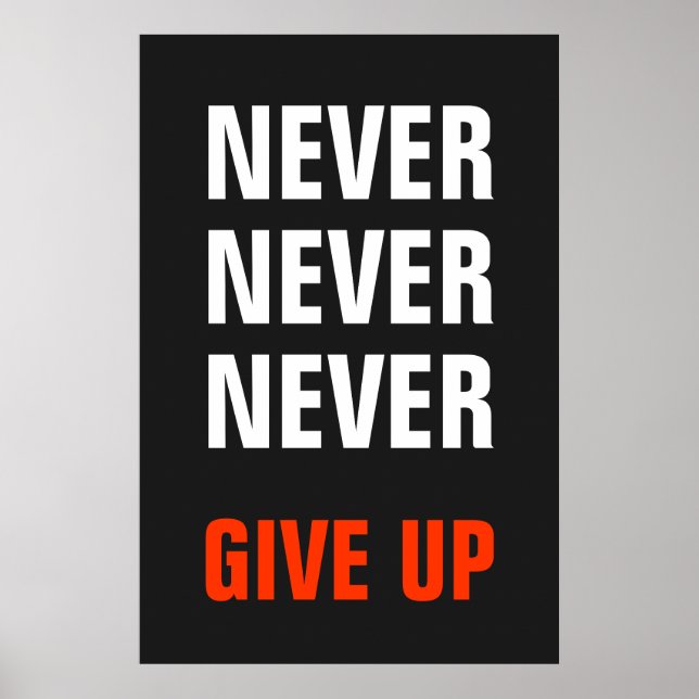 Grey White Orange Never Give Up Success Print (Front)