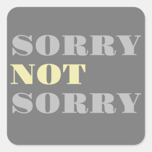 Grey Yellow Sorry Not Sorry Stickers