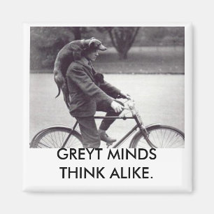 Greyhound & man on bike, GREYT MINDS THINK ALIKE Magnet