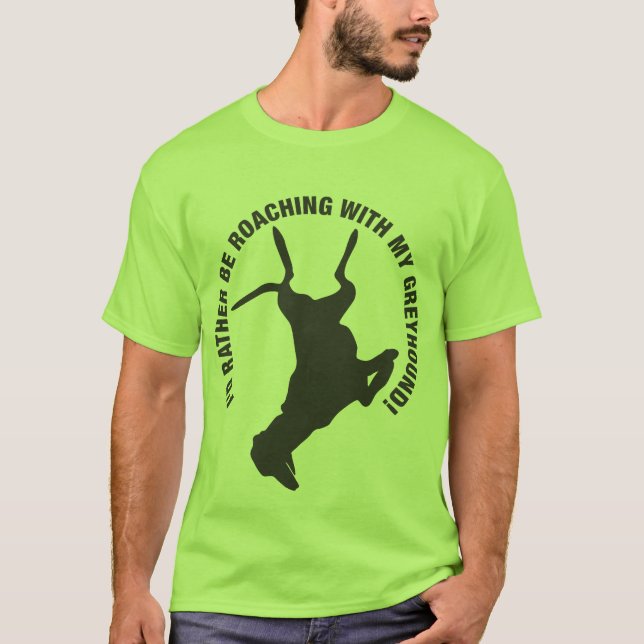 Greyhound Roaching T-Shirt (Front)