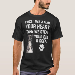 Greyhound Steal Your Heart Steal Your Bed and Sofa T-Shirt