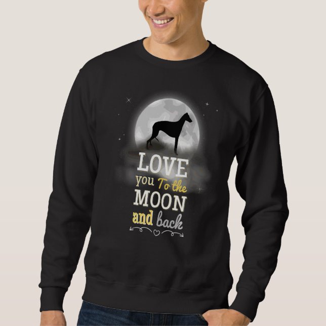 Greyhound Windhound Love To The Moon Sweatshirt (Front)