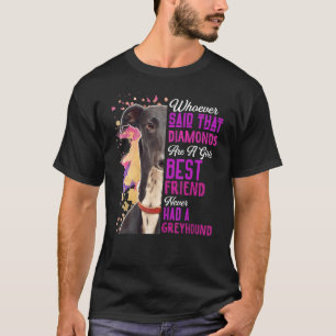 Greyhounds Are A Girls Best Friend Dog Mama Mum Mu T-Shirt