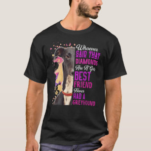 Greyhounds Are A Girls Best Friend Dog Mama Mum Mu T-Shirt