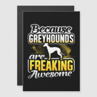 Greyhounds Are Freaking Awesome Greyhound T-Shirt.
