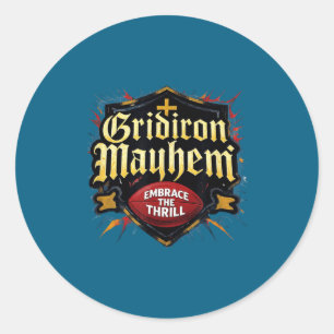 Gridiron Mayhem Embrace Thrill Football Classic Round Sticker