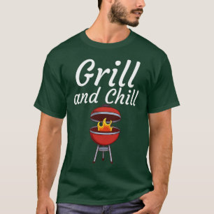 Grill and Chill T-Shirt