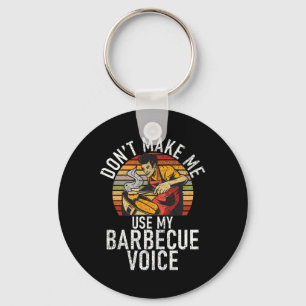 Grill Dont Make Me Use My Barbecue Voice Grilling Key Ring