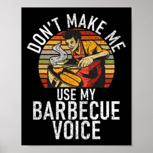 Grill Dont Make Me Use My Barbecue Voice Grilling  Poster