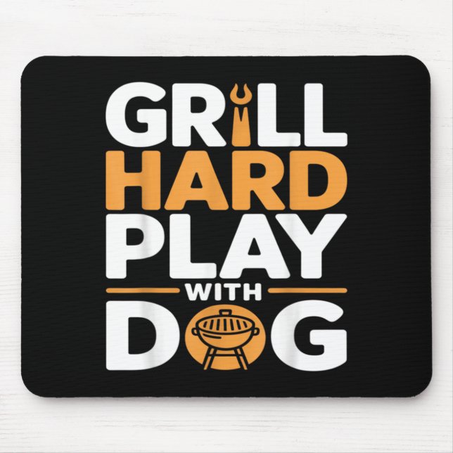 Grill Hard Play With Dog Backyard Bbq Lover Mouse Pad (Front)
