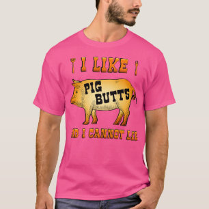 Grill Master I Like Pig Butts And I Cannot Lie T-Shirt