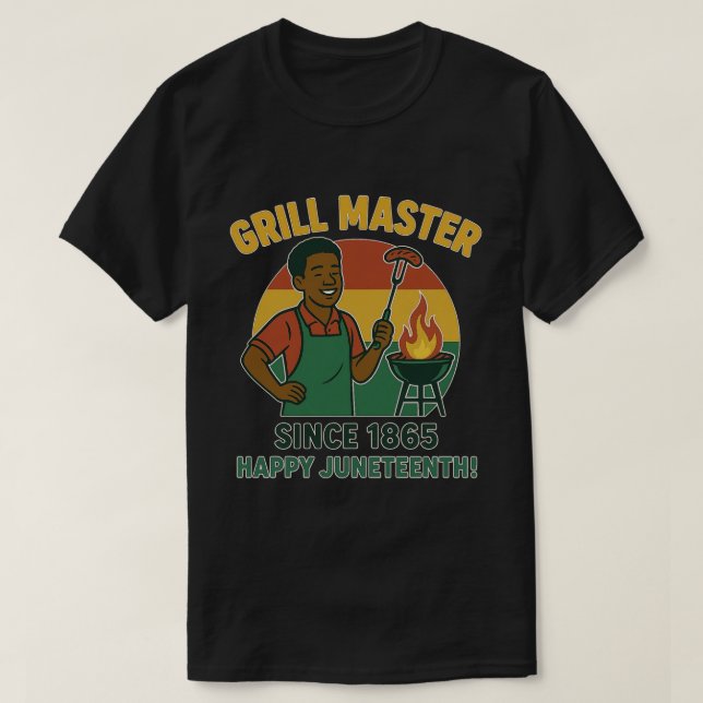 Grill Master Since 1865 Juneteenth Day  T-Shirt (Design Front)