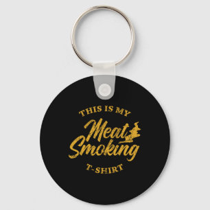 Grill Shirt Bbq Dad Barbecue This Is My Meat Smoki Key Ring