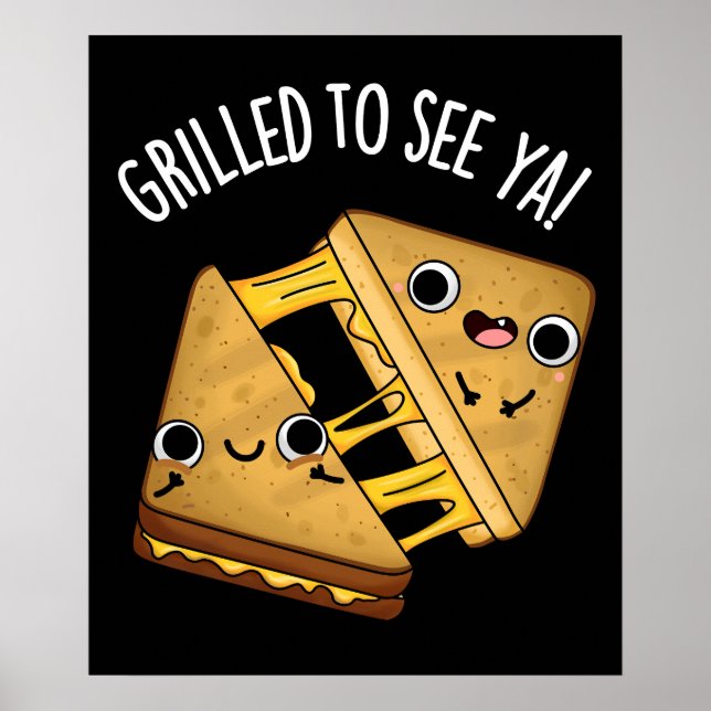 Grilled To See Ya Funny Food Puns Dark BG Poster (Front)