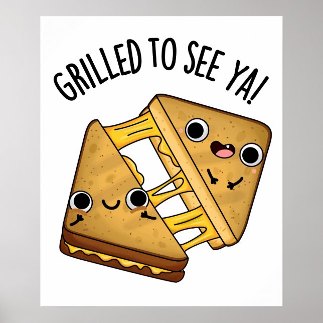 Grilled To See Ya Funny Food Puns Poster (Front)
