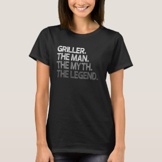 Griller Grilling Man The Myth Legend T-Shirt