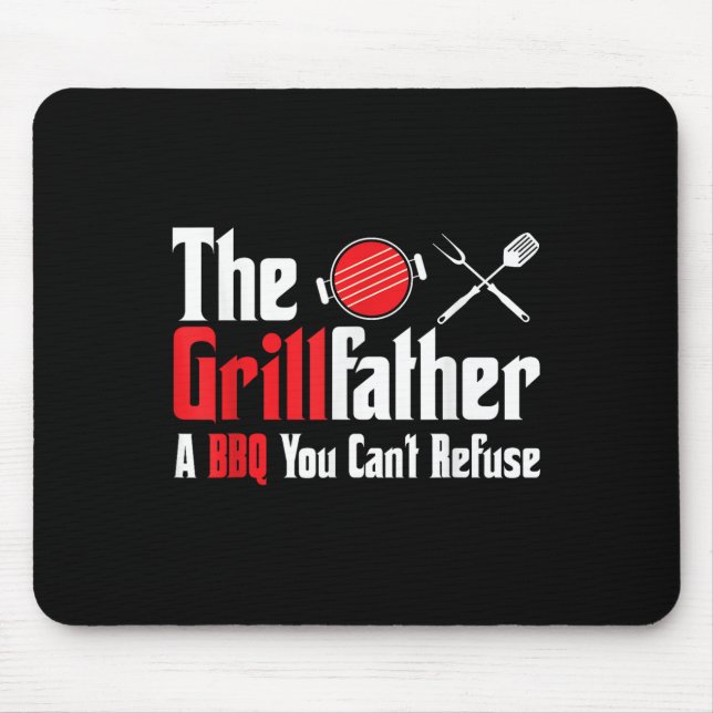 Grillfather A Bbq You Cant Refuse Fathers Day  Mouse Pad (Front)