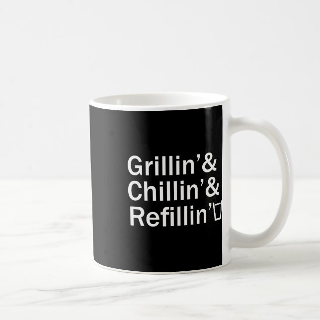 Grillin And Chillin And Refillin Funny Backyard Te Coffee Mug (Right)