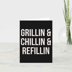 Grillin Chillin And Refillin Dad Bbq Cook Funny Card