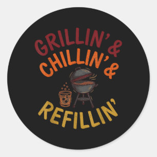 Grillin Chillin Refillin Bbq Dad Funny Father Classic Round Sticker