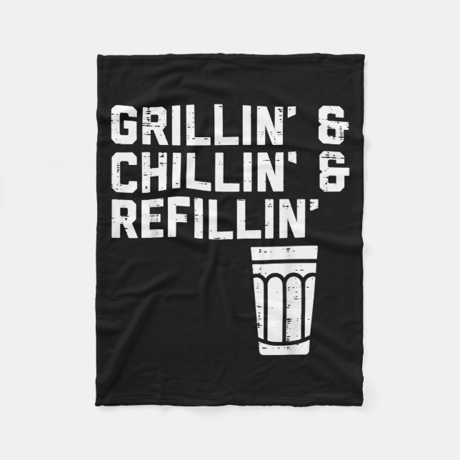 Grillin Chillin Refillin Funny Bbq Grill Drinking  Fleece Blanket (Front)