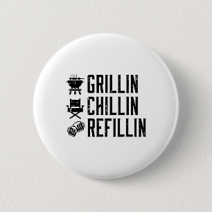 Grillin Chillin Refillin Funny Byrbecue Bbq Grill  6 Cm Round Badge