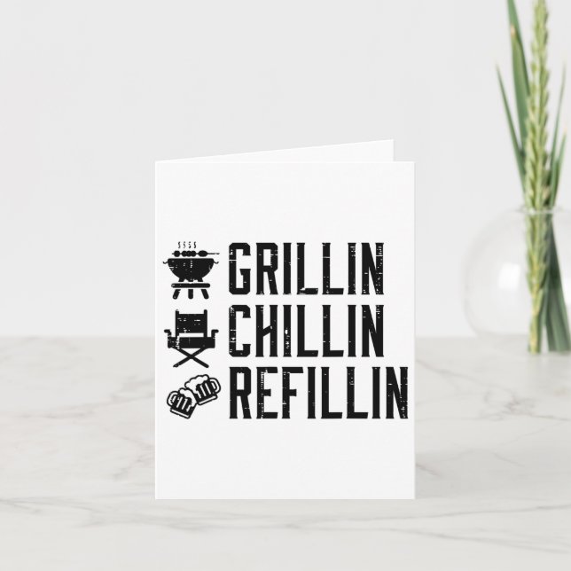 Grillin Chillin Refillin Funny Byrbecue Bbq Grill  Card (Front)