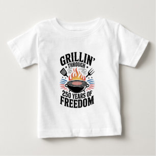 Grillin Through 250th Freedom Grill 4th Of July Baby T-Shirt