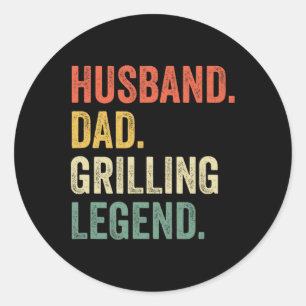 Grilling Bbq Father Funny Husband Grill Dad Legend Classic Round Sticker