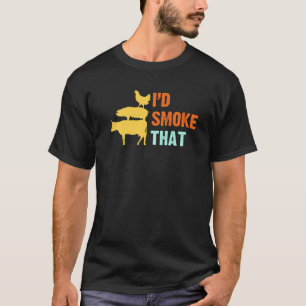 Grilling I'd Smoke BBQ Grill Master Backyard Chef T-Shirt
