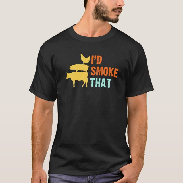 Grilling I'd Smoke BBQ Grill Master Backyard Chef T-Shirt (Front)