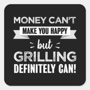 Grilling makes you happy Funny Gift Square Sticker