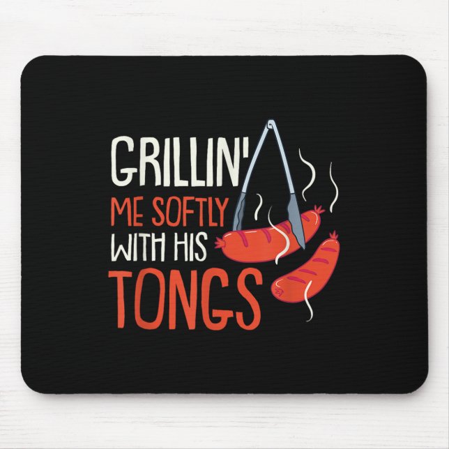 Grilling Me Softly With His Tong I Grillmaster Bbq Mouse Pad (Front)