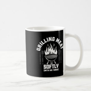 Grilling Meat Softly With His Tongs Bbq Quote Dad Coffee Mug