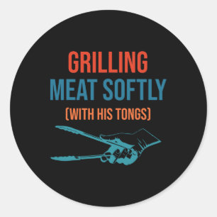 Grilling Meat Softly With His Tongs Funny Bbq Part Classic Round Sticker