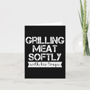 Grilling Meat Softly With His Tongs Funny Grilling Card
