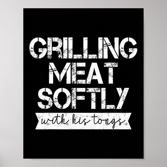 Grilling Meat Softly With His Tongs Funny Grilling Poster (Front)