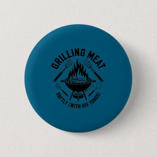Grilling meat softly with tongs bbq quote dad 6 cm round badge