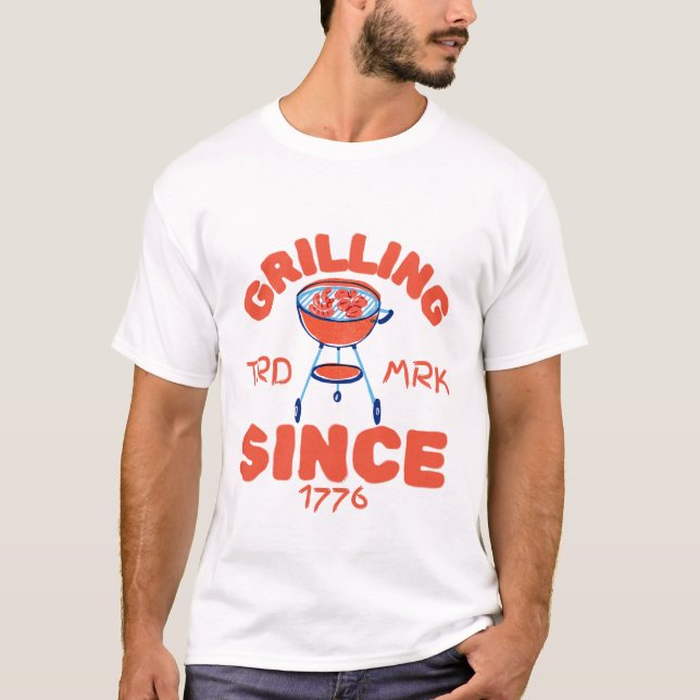 Grilling since 1776 T-Shirt (Front)