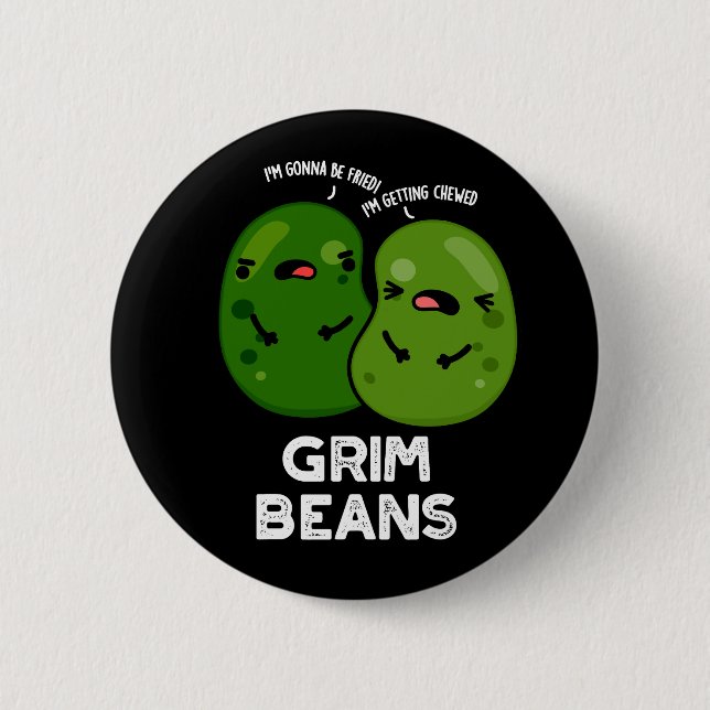 Grim Beans Funny Veggie Puns Dark BG 6 Cm Round Badge (Front)