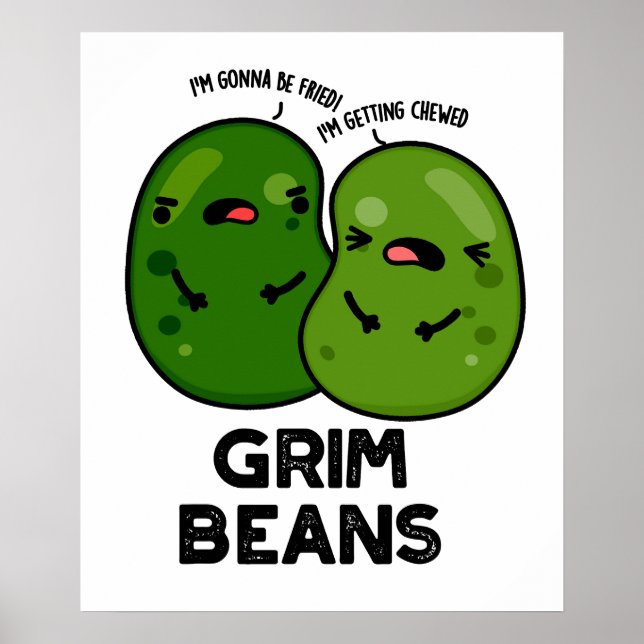 Grim Beans Funny Veggie Puns  Poster (Front)