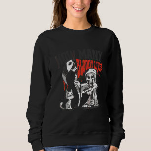 Grim Reaper Cat How Many Bloody Lives Sweatshirt